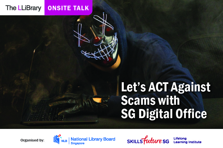LLiBrary Talk: Let's ACT Against Scams with SG Digital Office
